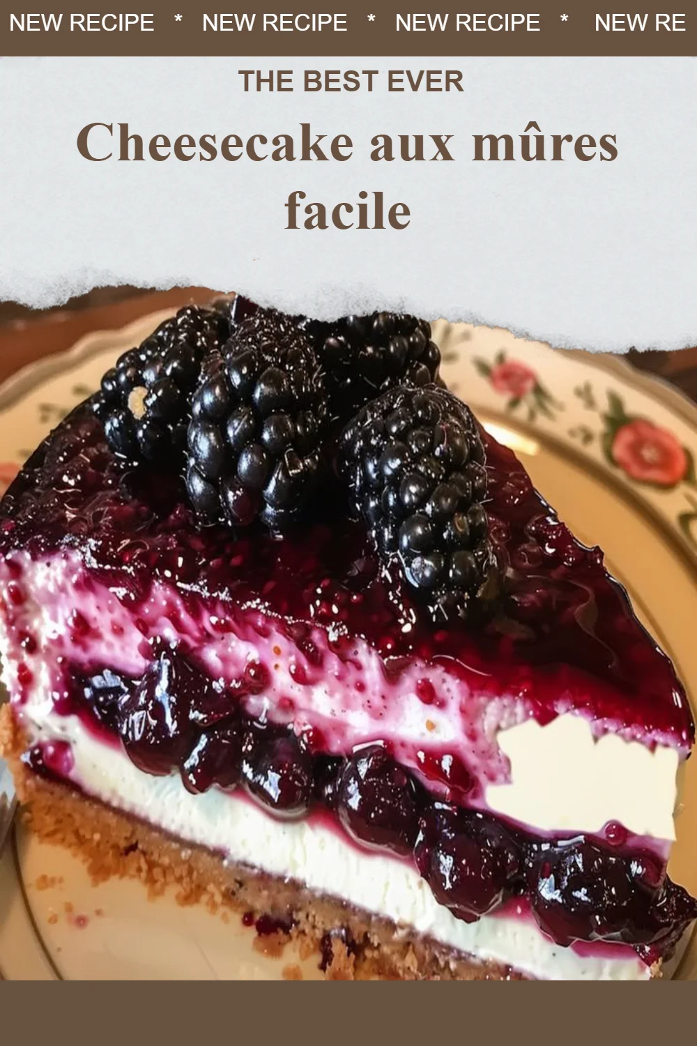 Cheesecake aux mûres délicieux et facile à réaliser