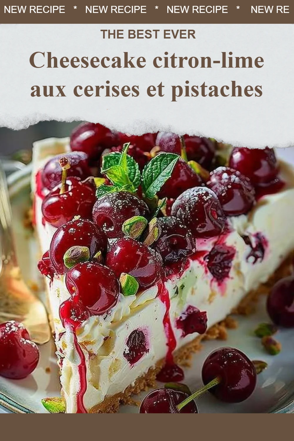 Cheesecake citron-lime garni de cerises et pistaches, dessert crémeux et savoureux