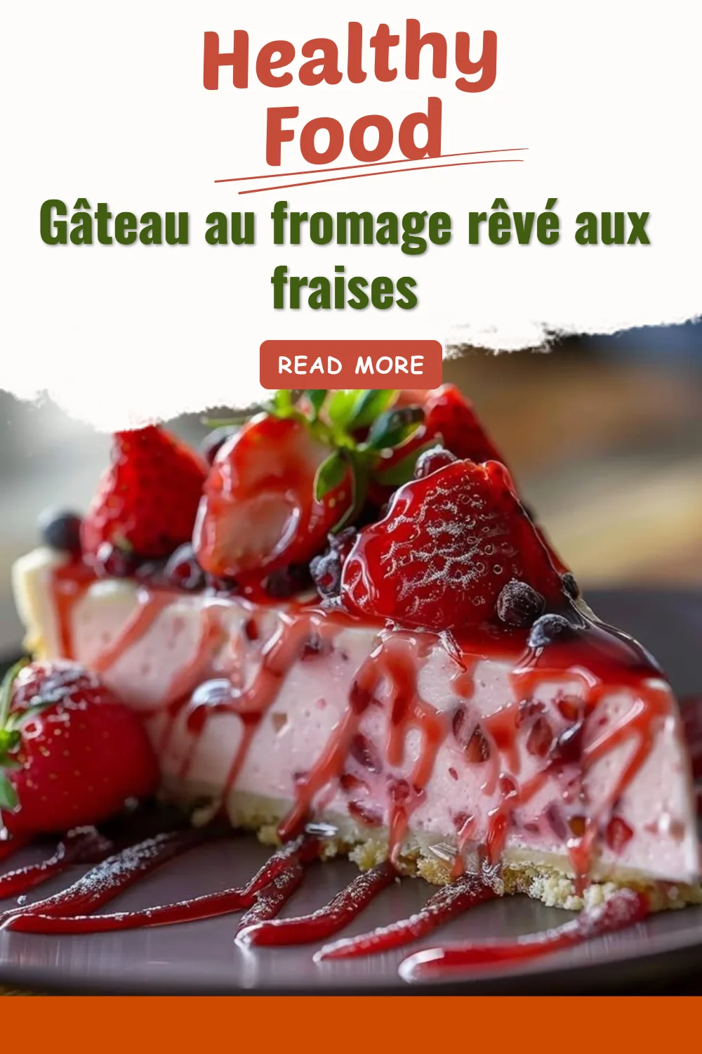 Gâteau au fromage rêvé aux fraises, une délicieuse dessert crémeux et savoureux.