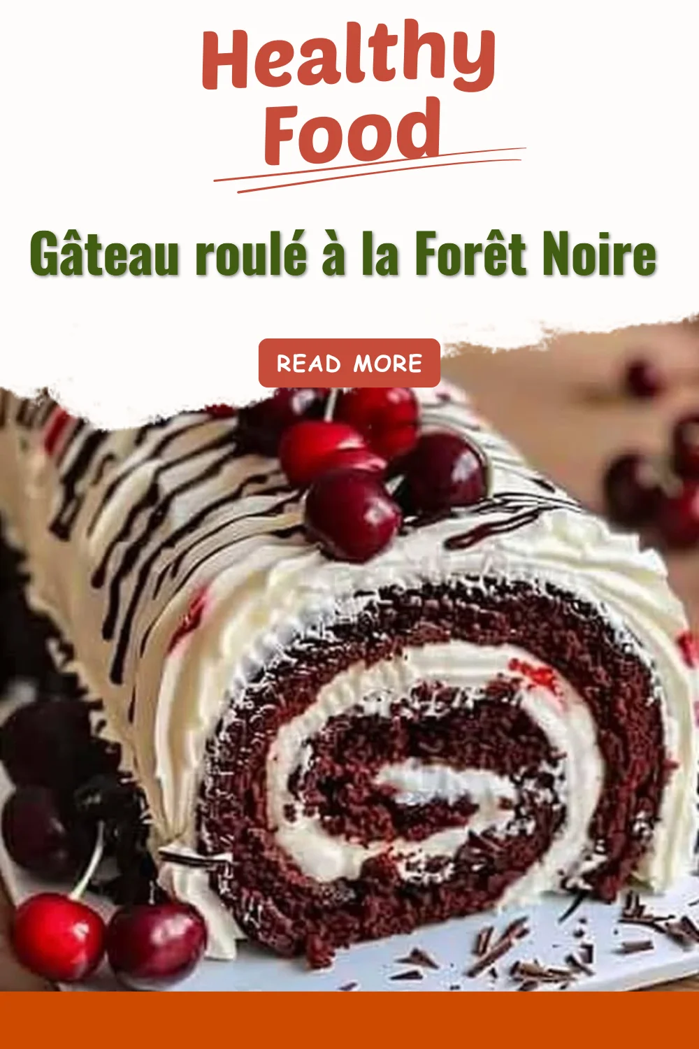 Gâteau roulé à la Forêt Noire, dessert chocolat et cerise
