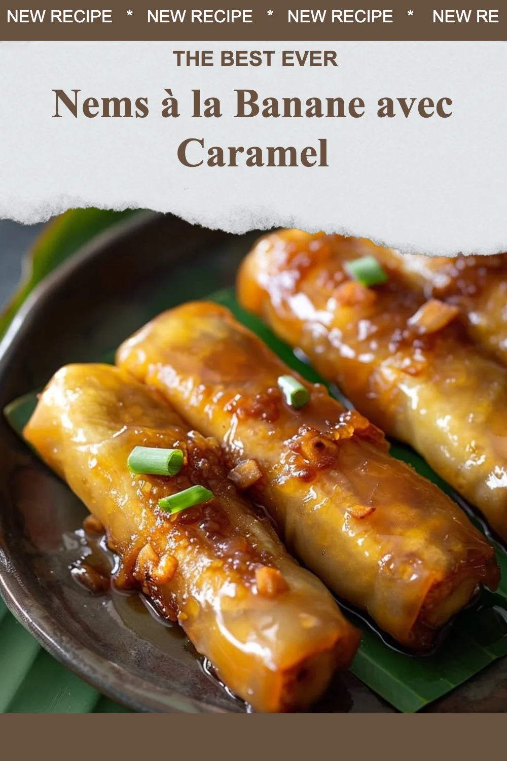 Nems à la Banane garnis de caramel, un dessert savoureux