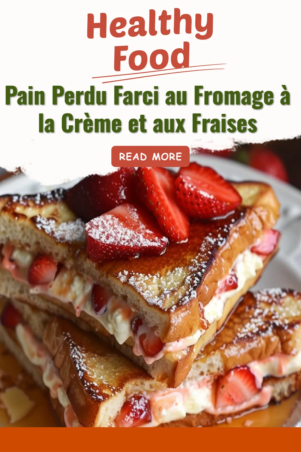 Pain Perdu Farci au Fromage à la Crème et aux Fraises, délicieux plat de brunch