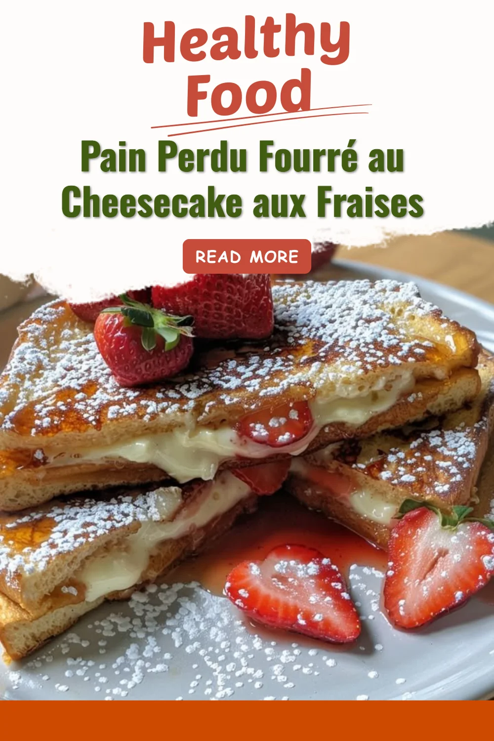 Pain Perdu Fourré au Cheesecake aux Fraises sur une assiette délicieuse