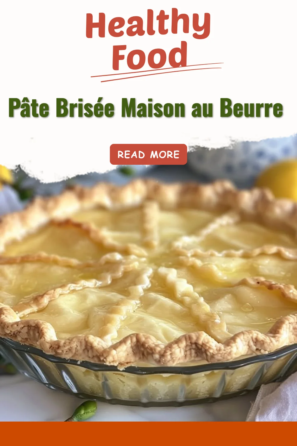 Recette de Pâte Brisée Maison au Beurre pour des tartes savoureuses
