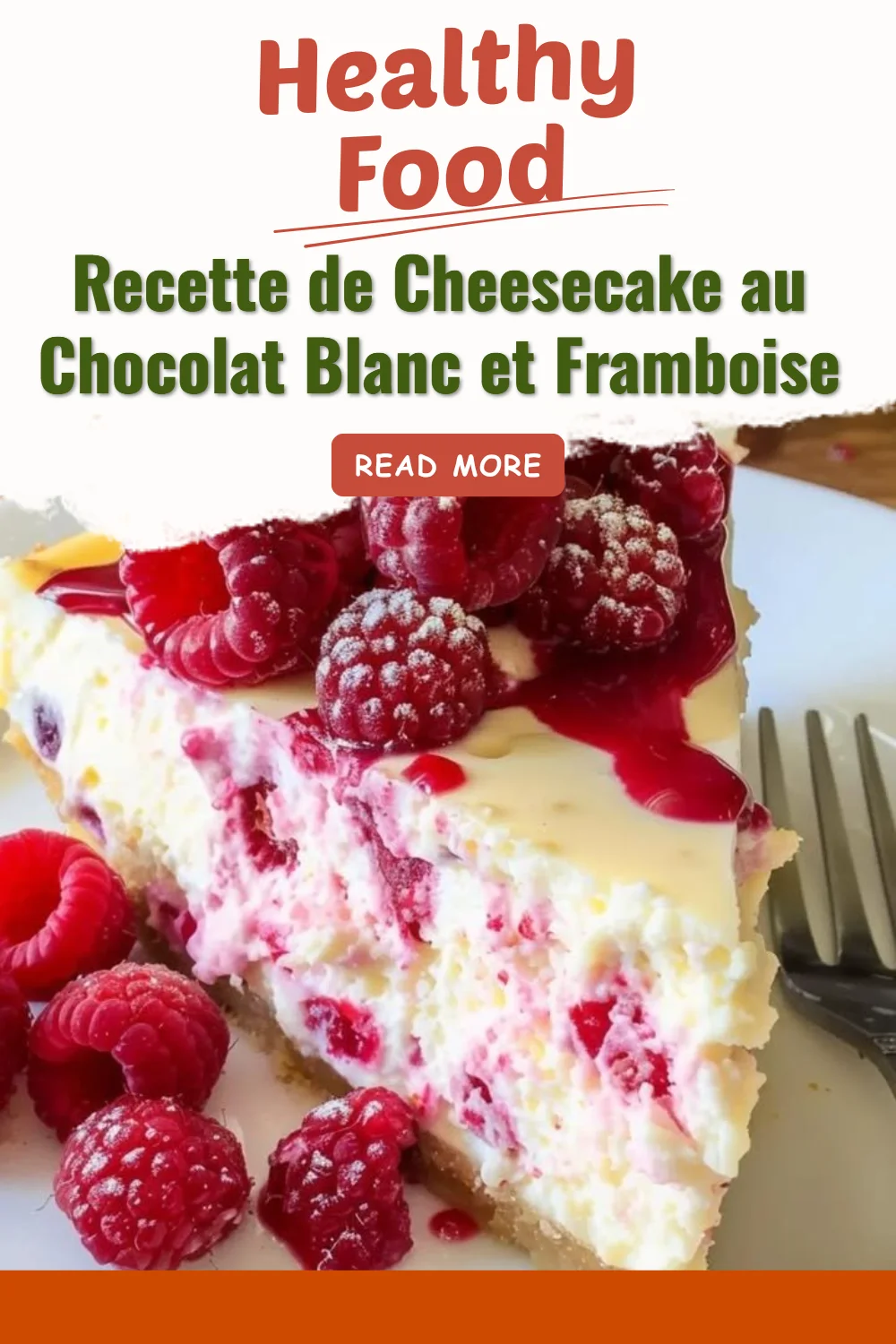 Recette de Cheesecake au Chocolat Blanc et Framboise