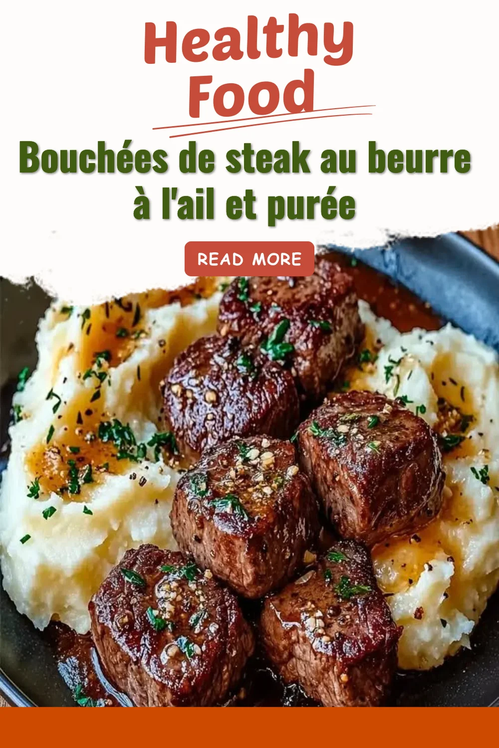 Bouchées de steak au beurre à l'ail servies avec purée crémeuse