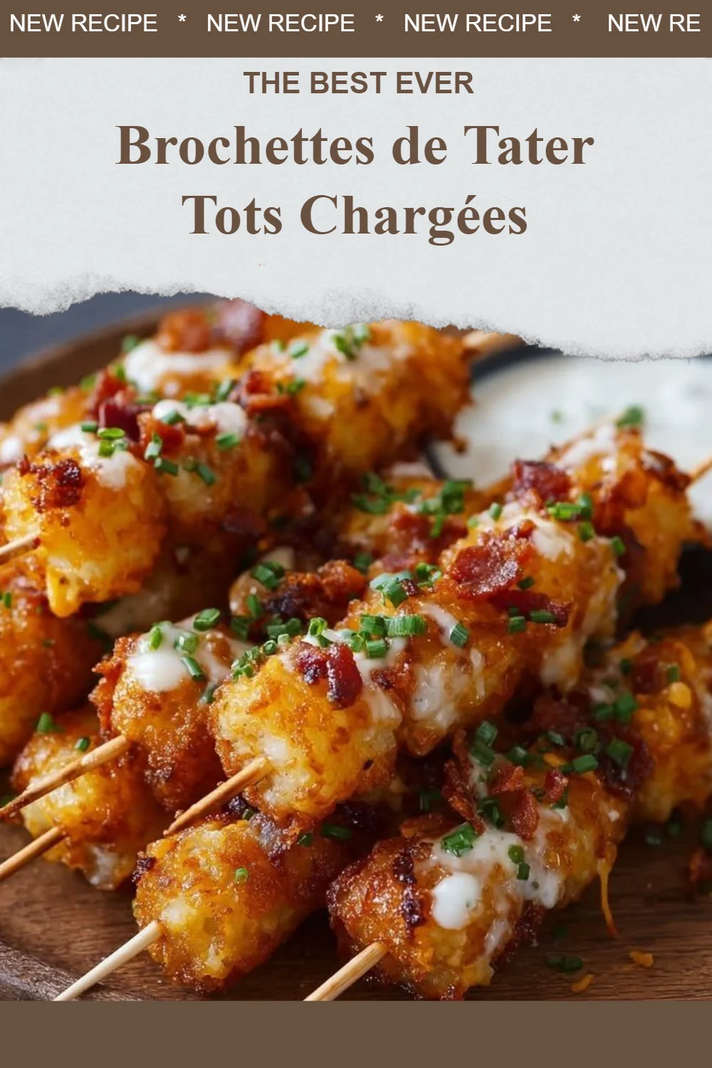 Brochettes de Tater Tots chargées dorées et croustillantes