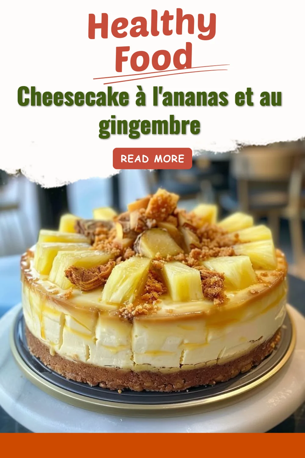Cheesecake à l'ananas et au gingembre, dessert crémeux et fruité