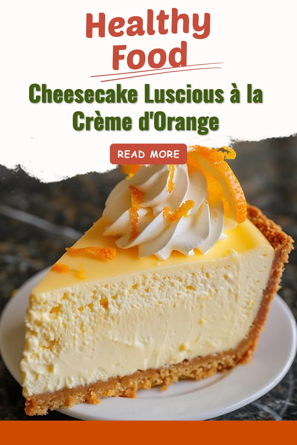 Cheesecake Luscious à la Crème d'Orange, dessert crémeux et savoureux