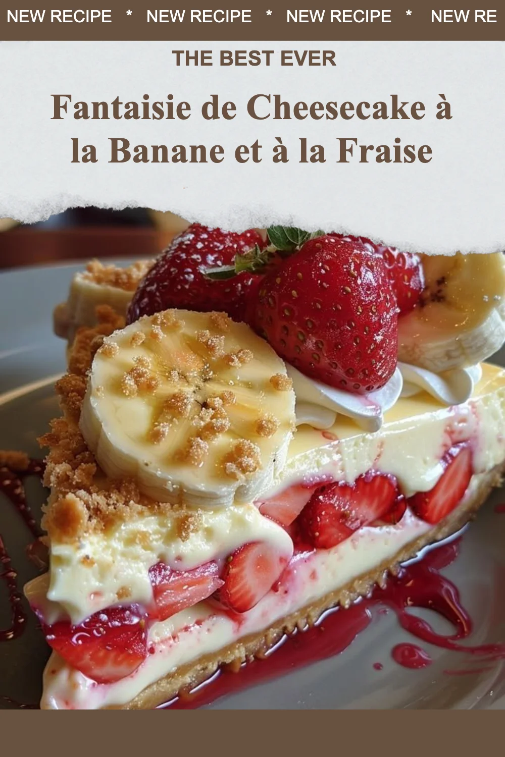 Cheesecake à la banane et à la fraise, dessert crémeux et savoureux