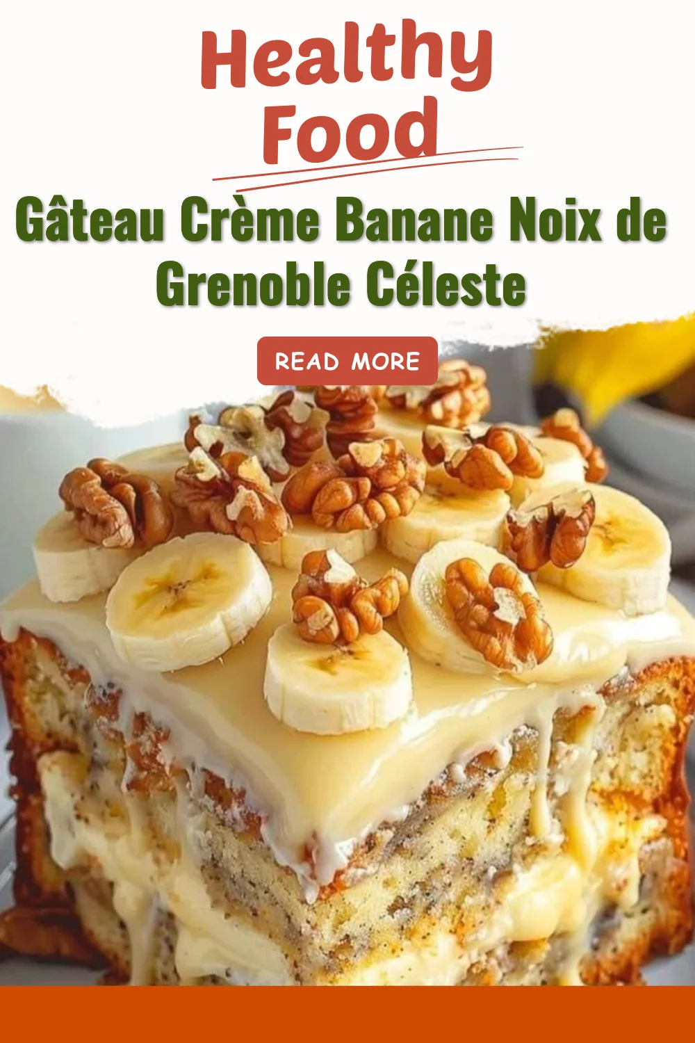 Gâteau Crème Banane Noix de Grenoble Céleste, un dessert savoureux et crémeux