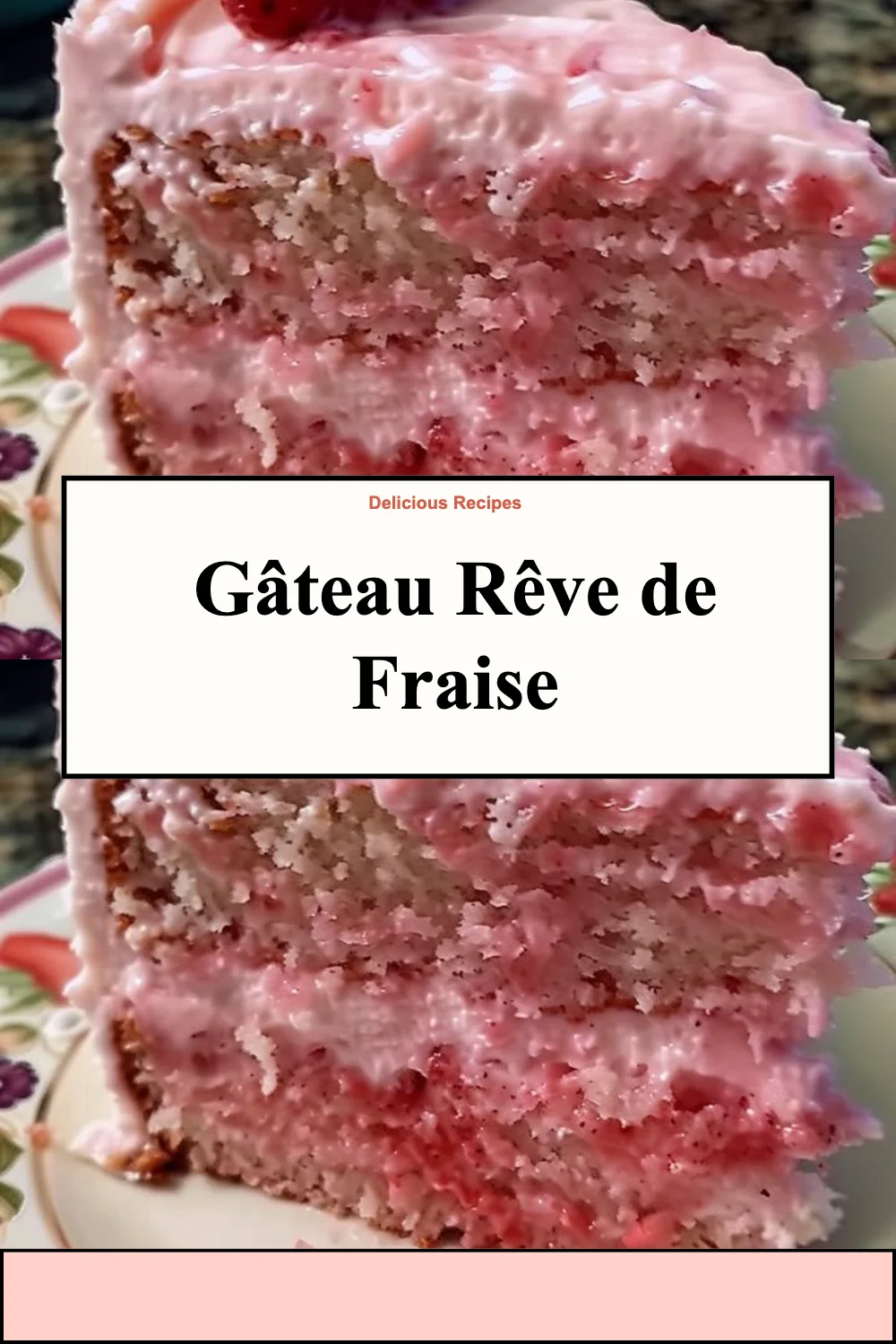 Gâteau Rêve de Fraise - Un dessert moelleux aux fraises fraîches