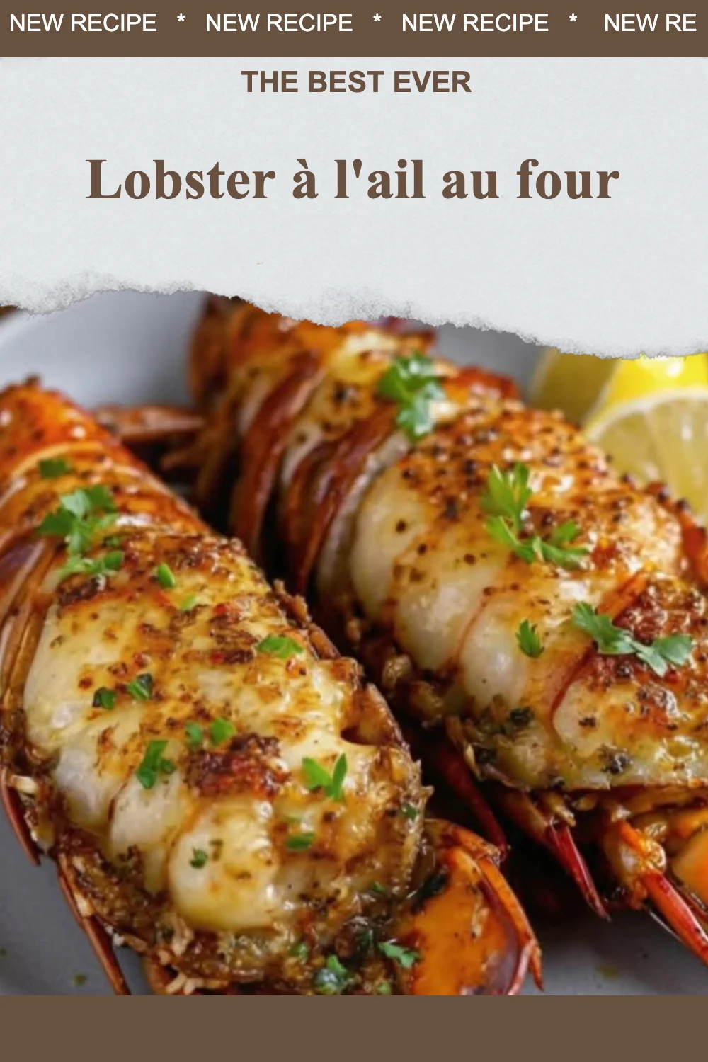 Recette de Lobster à l'ail au four avec des ingrédients frais et savoureux.