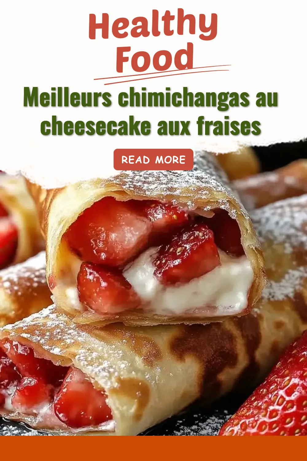 Chimichangas au cheesecake aux fraises, un dessert savoureux et gourmand.