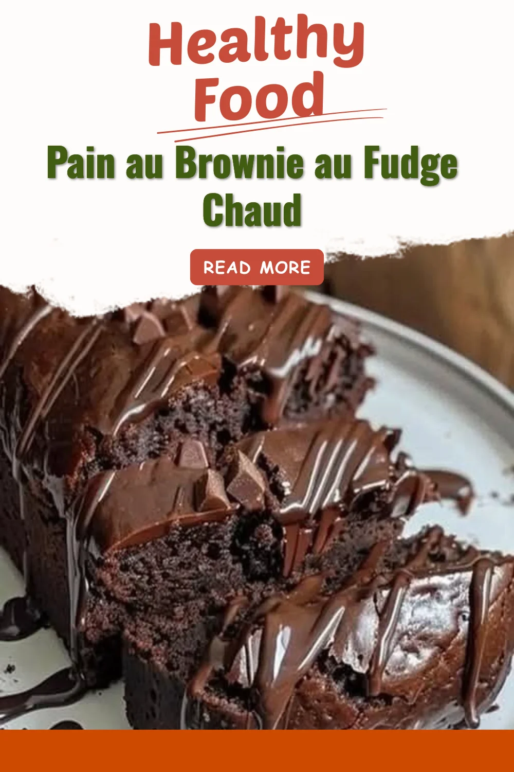 Pain au Brownie au Fudge Chaud, une délicieuse gourmandise chocolatée