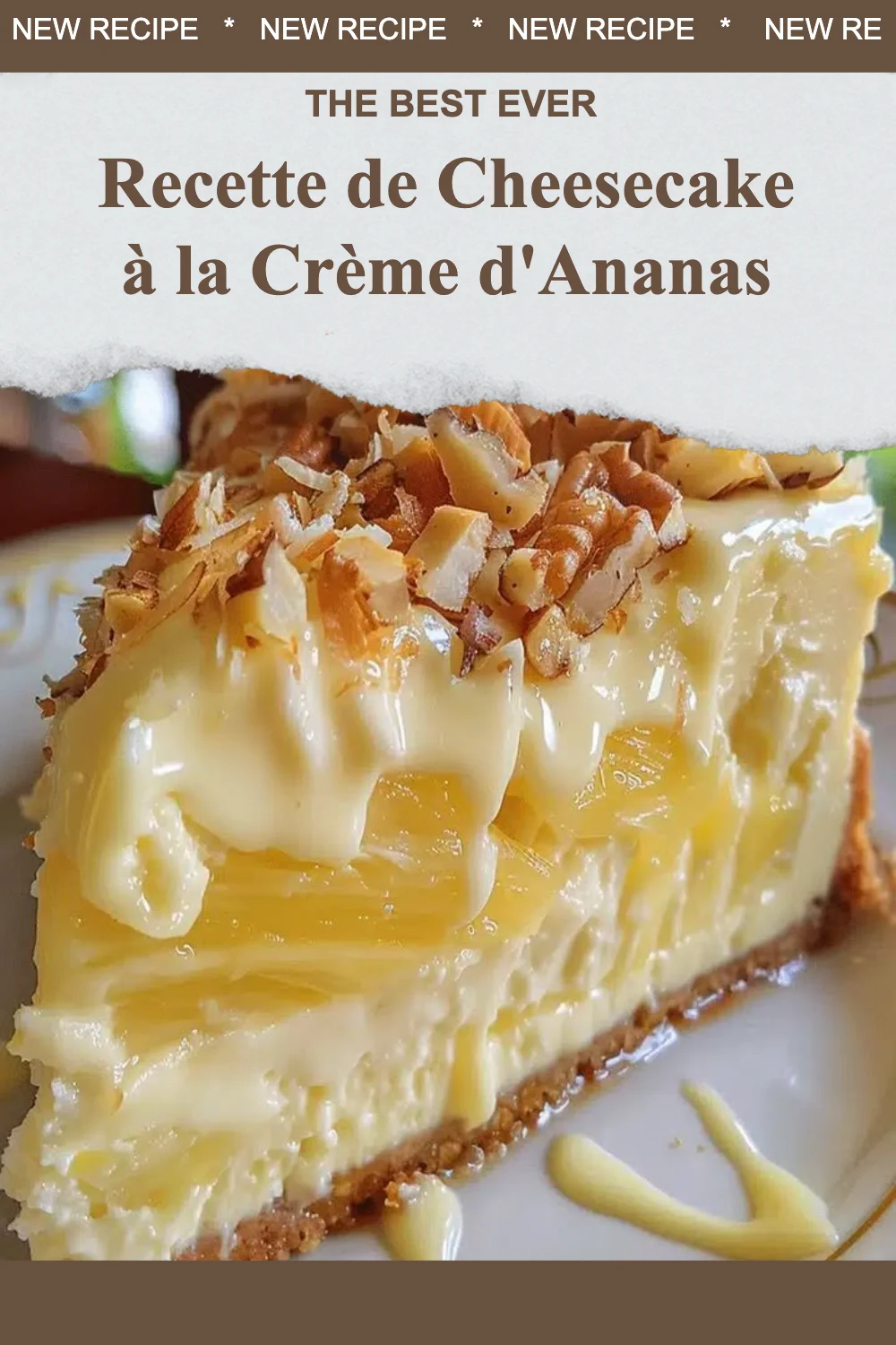Cheesecake à la Crème d'Ananas décoré de tranches d'ananas frais