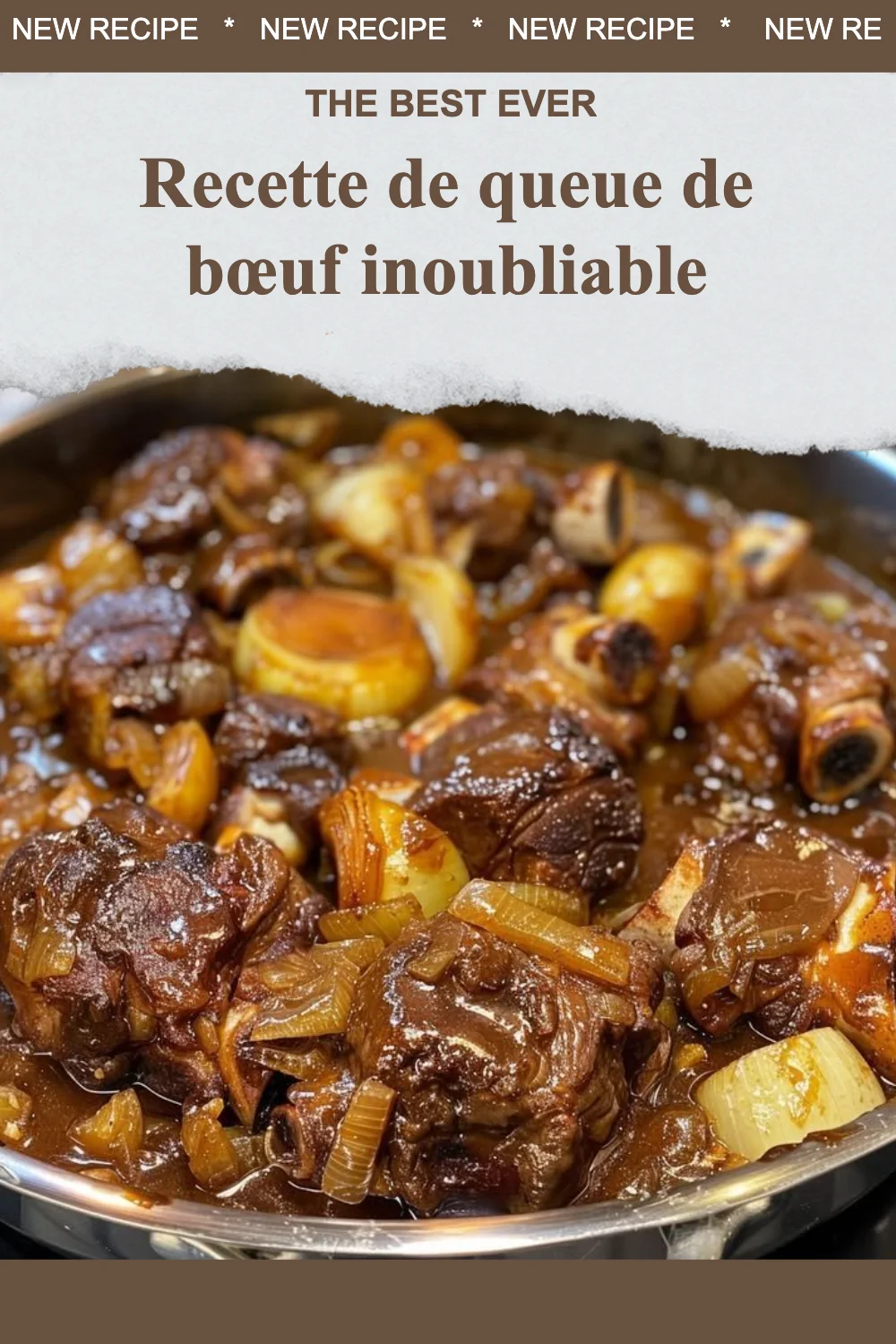 Recette de queue de bœuf savoureuse et inoubliable