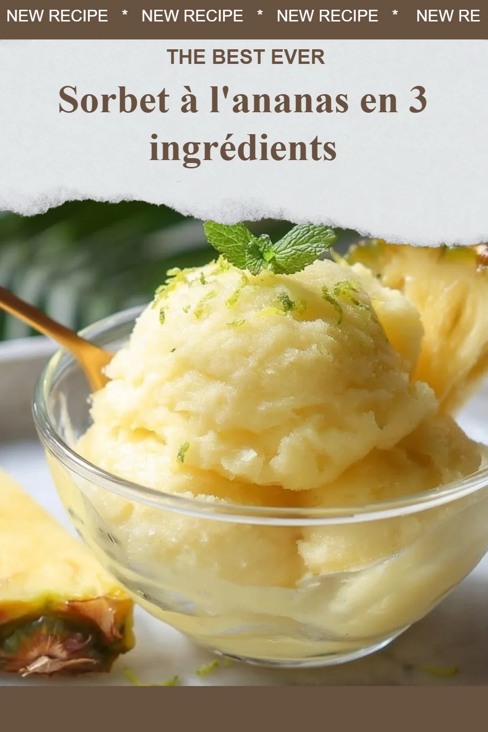 Sorbet à l'ananas maison préparé avec 3 ingrédients simples