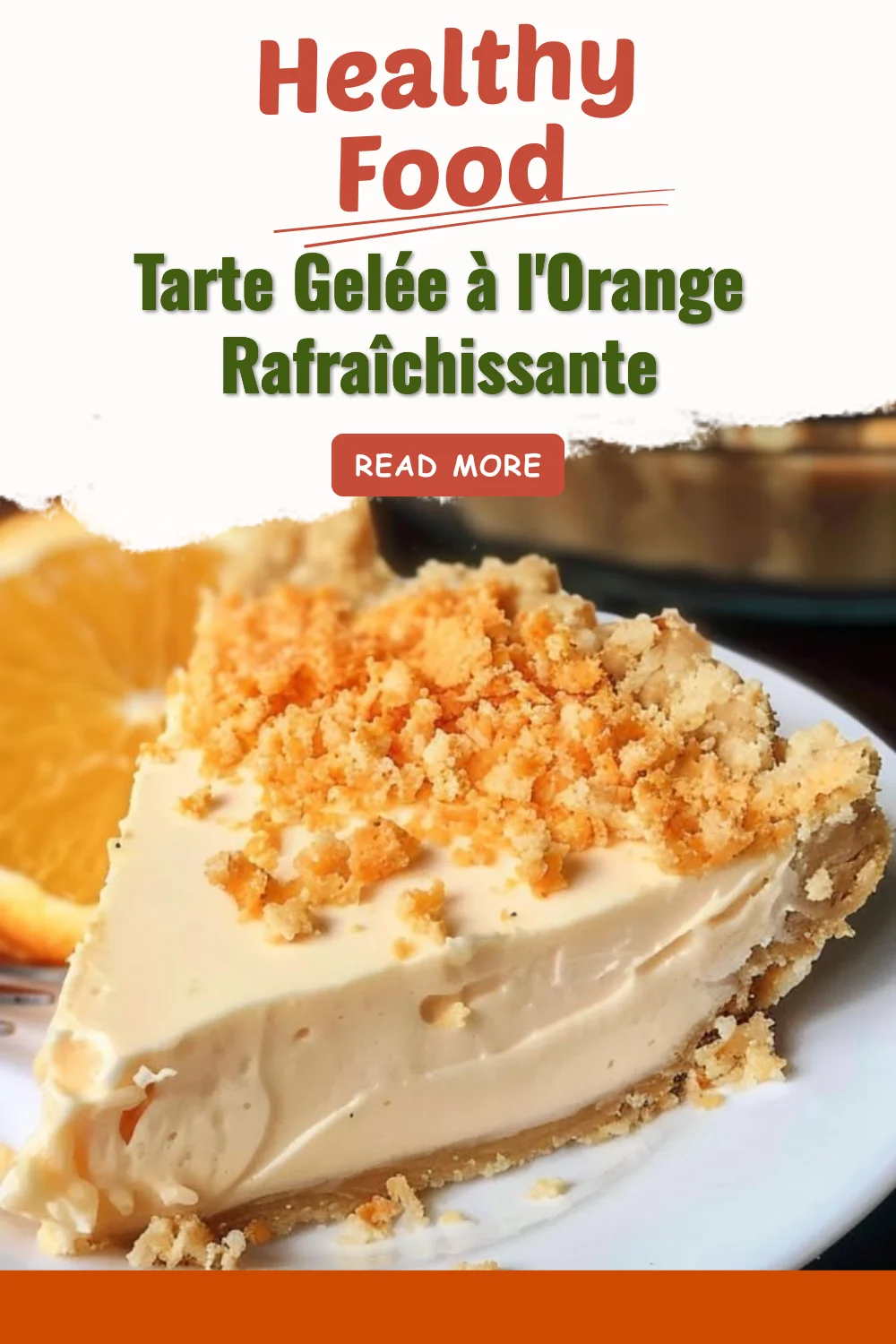 Tarte Gelée à l'Orange Rafraîchissante avec une garniture d'orange