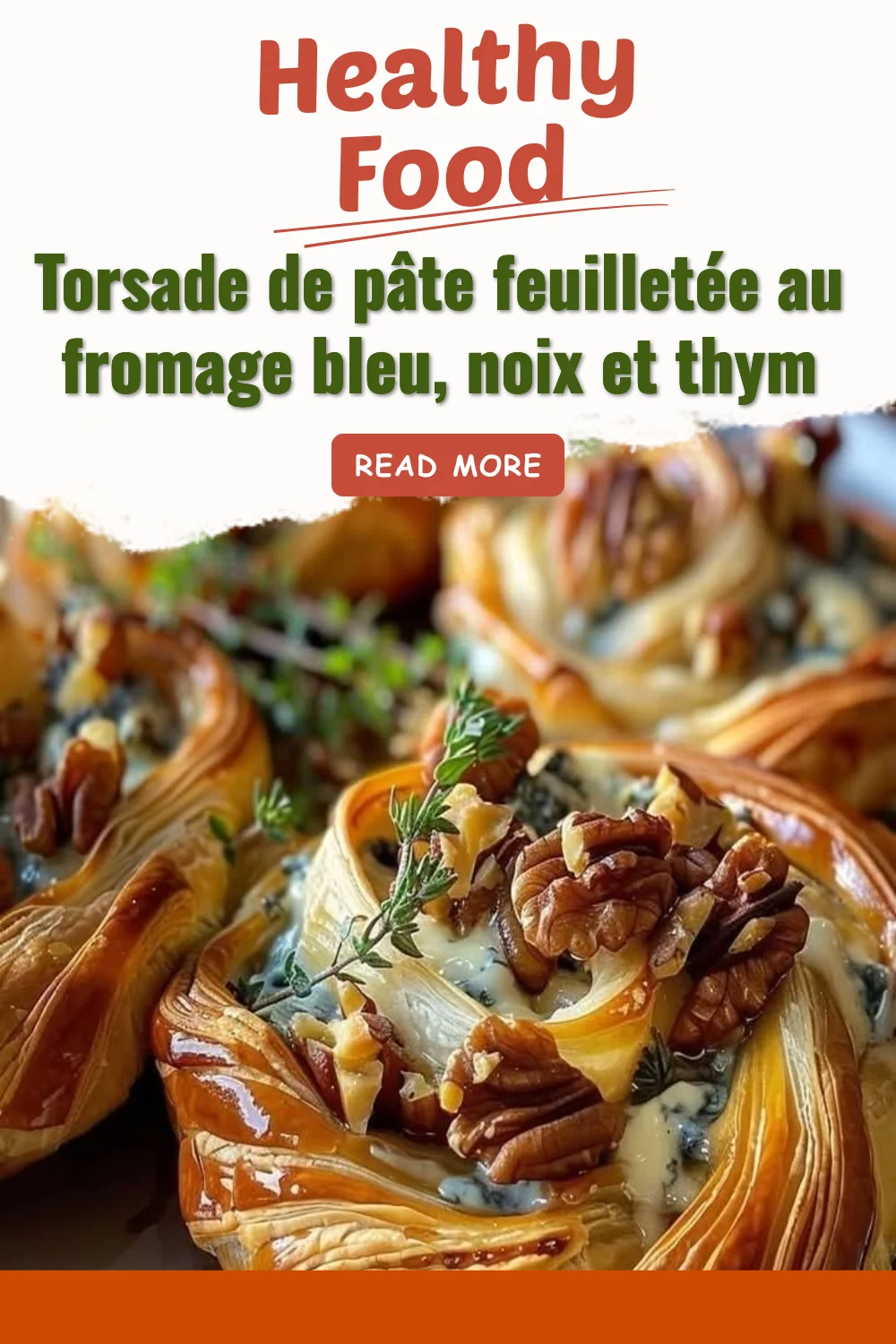 Torsade de pâte feuilletée garnie de fromage bleu, noix et thym