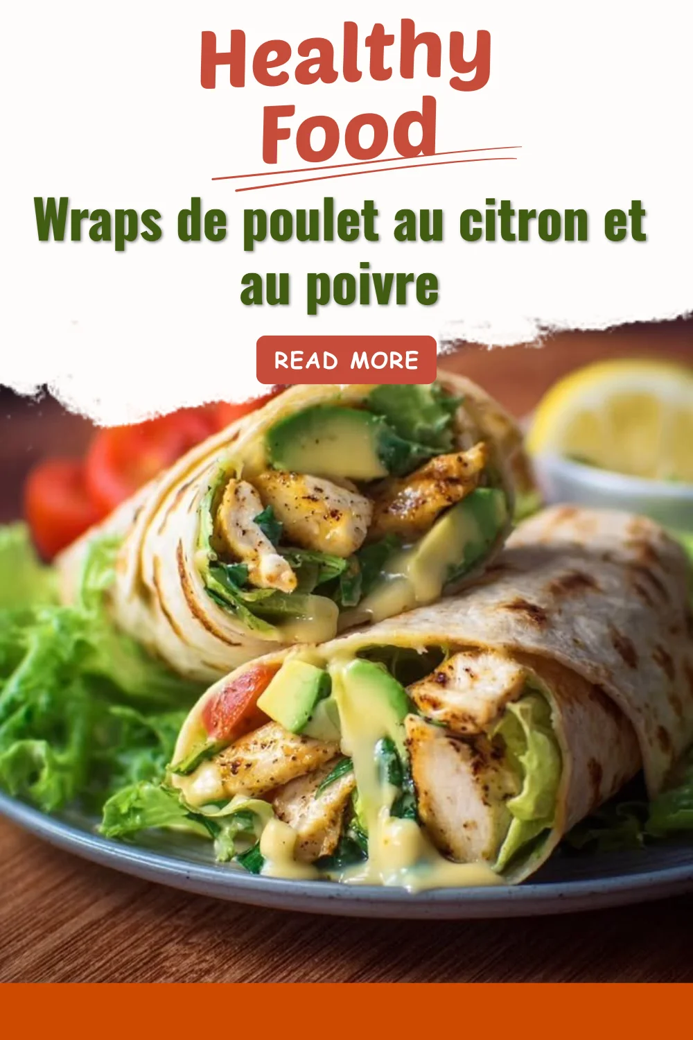 Wraps de poulet au citron et au poivre, une recette savoureuse et rapide.