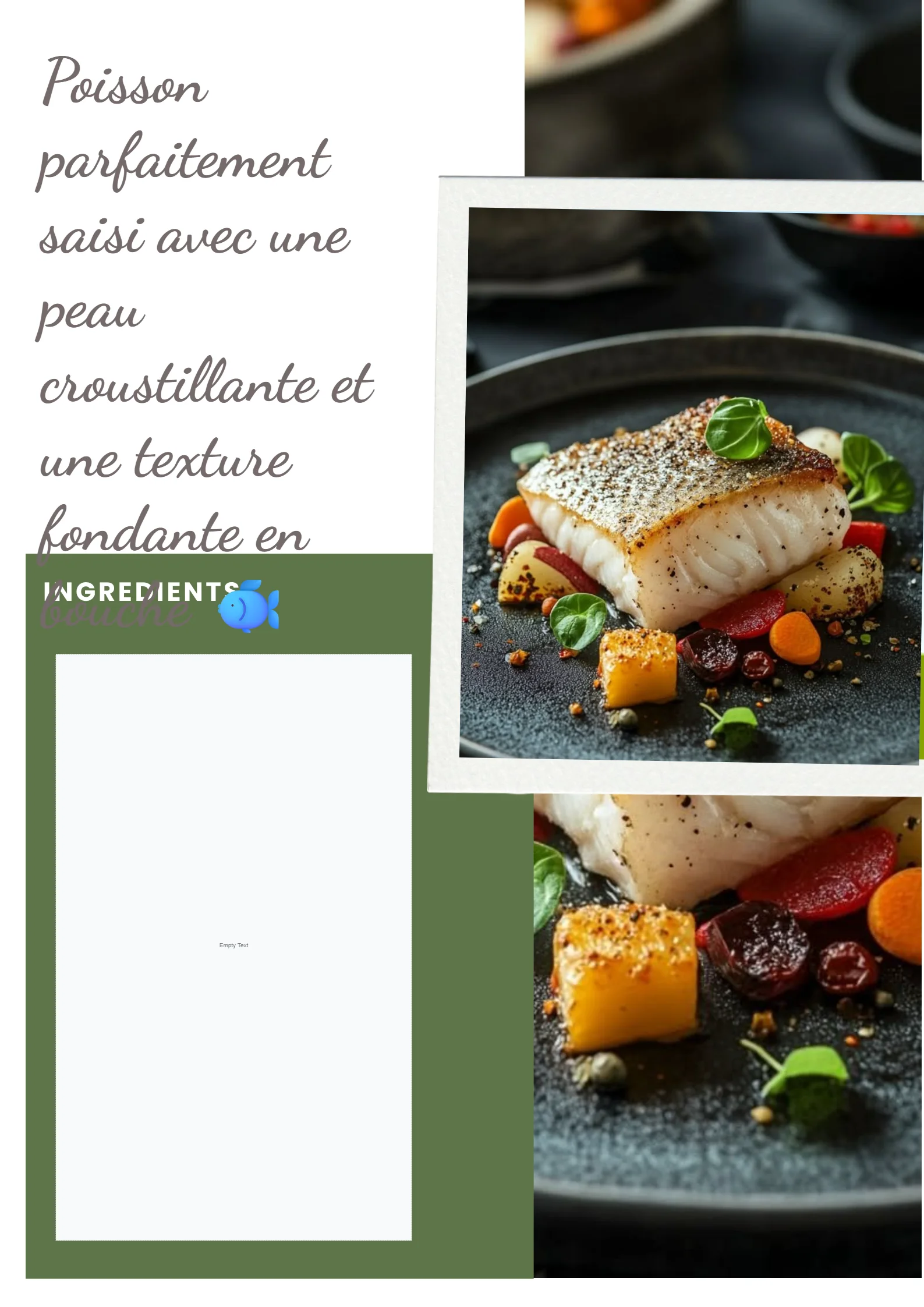Poisson croustillant parfaitement saisi, avec une peau dorée et une chair fondante.