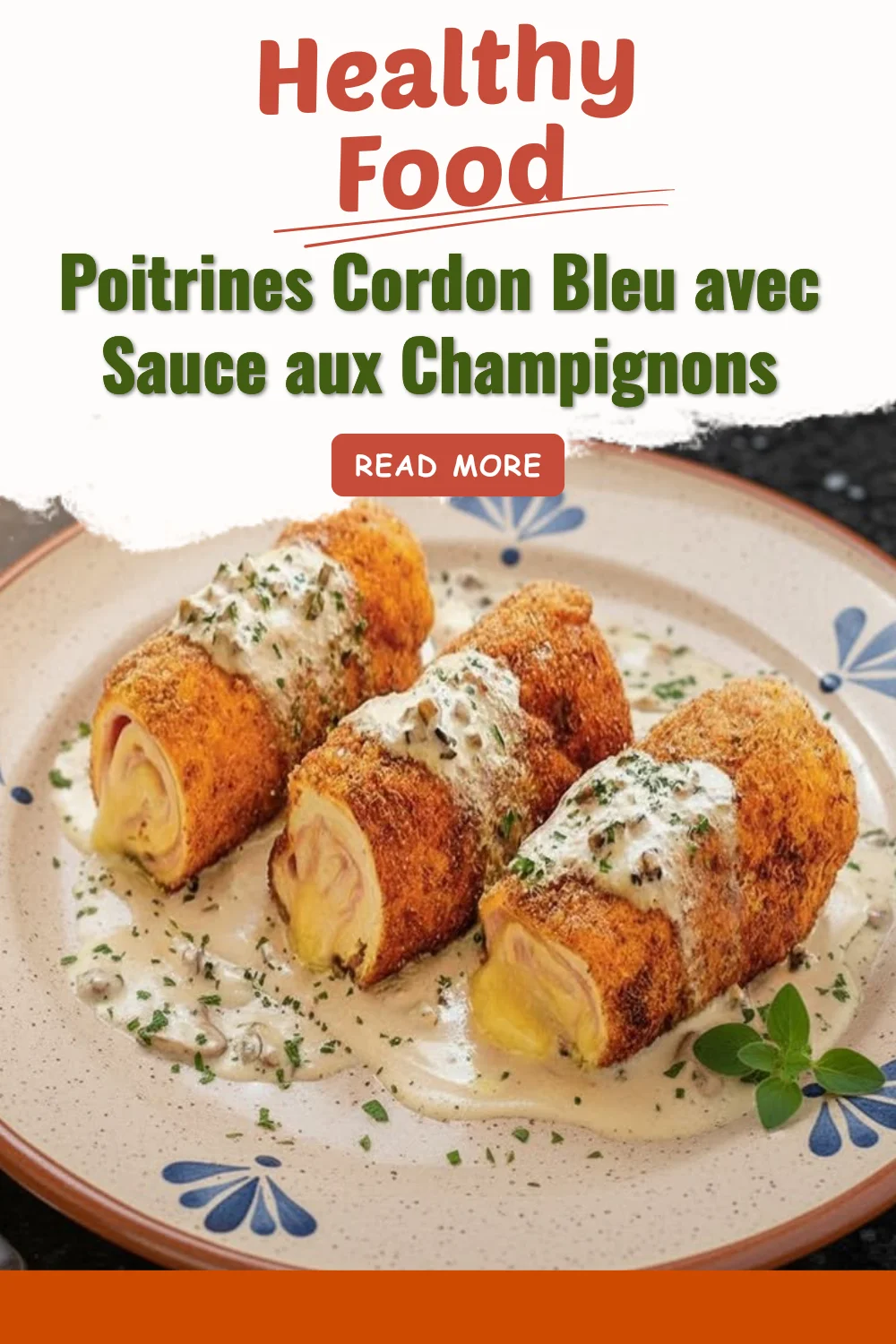 Poitrines Cordon Bleu accompagnées de sauce aux champignons crémeuse