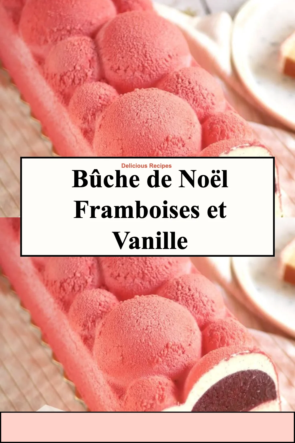 Bûche de Noël Framboises et Vanille décorée pour les fêtes