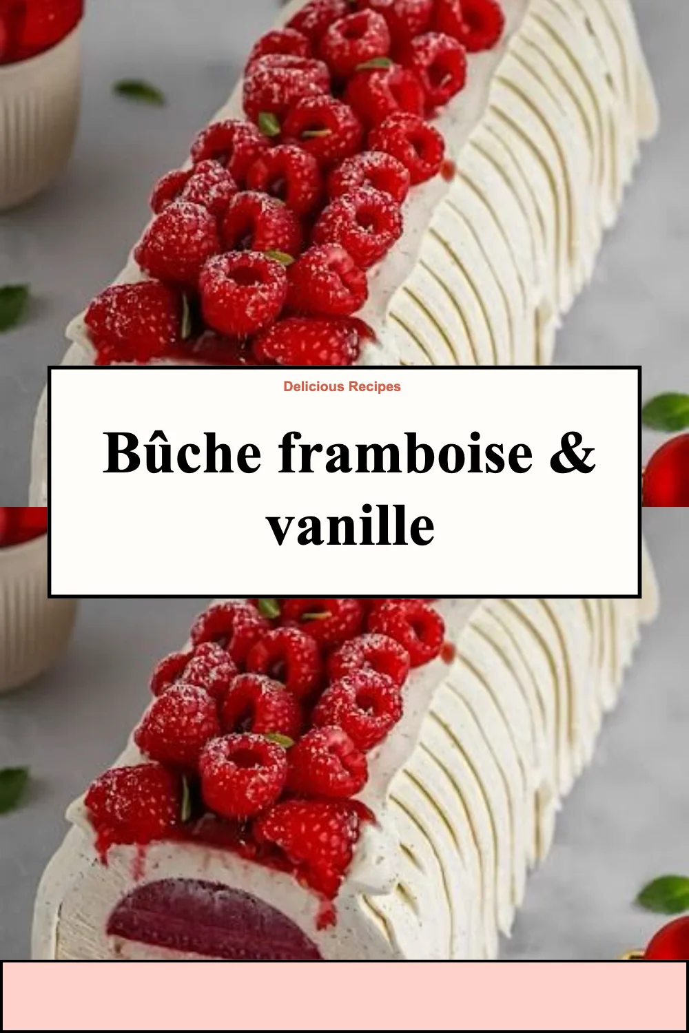 Bûche framboise et vanille décorée, un dessert festif délicat