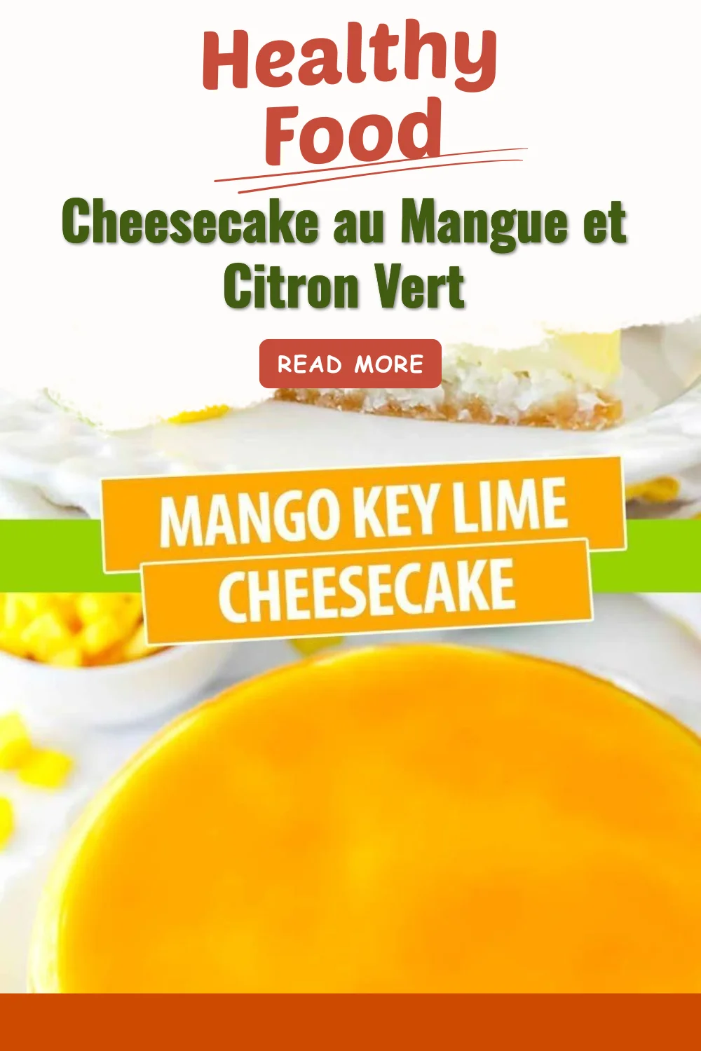 Cheesecake au mangue et citron vert, un dessert frais et savoureux.